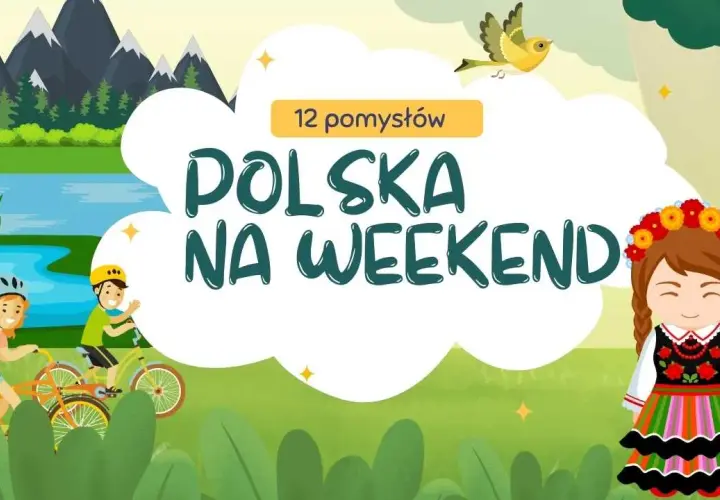 Polska na weekend: 6 pomysłów na niezapomniany wypad 