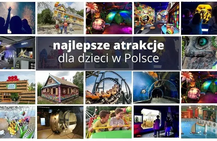 Polska: 8 najlepszych atrakcji dla całej rodziny na każdą porę