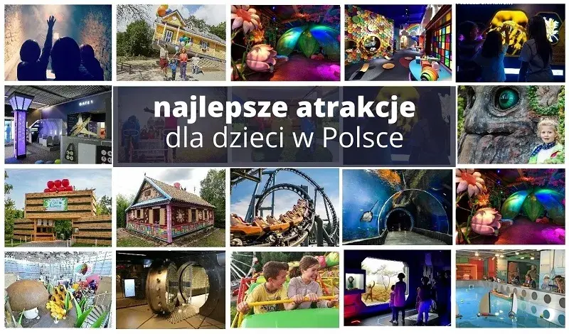 Polska: 8 najlepszych atrakcji dla całej rodziny na każdą porę