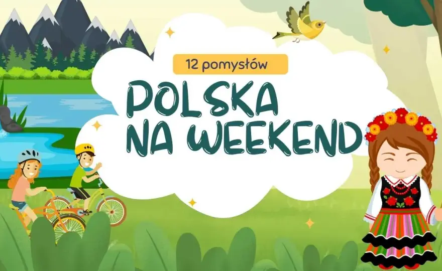 Polska na weekend: 6 pomysłów na niezapomniany wypad 